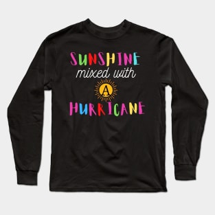 Sunshine Mixed With a Little Hurricane Long Sleeve T-Shirt